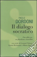 Il Dialogo socratico. Una sfida per un pluralismo sostenibile libro