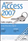 Access 2007. Guida completa libro