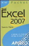 Excel 2007. La potenza e le funzionalità dei fogli di calcolo in tasca libro