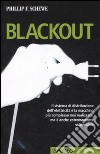 Blackout. Il sistema di distribuzione dell'elettricità è la macchina più complessa mai realizzata: ma è anche estremamente vulnerabile libro