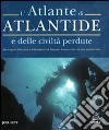 L'atlante di Atlantide e delle civiltà perdute libro