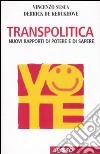 Transpolitica. Nuovi rapporti di potere e di sapere libro