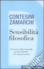 sensibilità filosofica. L'esercizio della domanda per gli individui e le organizzazioni