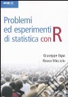 Problemi ed esperimenti di statistica con R libro