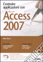 Costruire applicazioni con Access 2007. Con CD-ROM libro