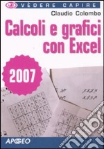 Calcoli e grafici con Excel 2007 libro