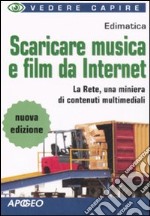 Scaricare musica e film da Internet libro