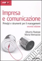 Impresa e comunicazione. Principi e strumenti per il management libro