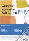 Sviluppare applicazioni Web 2.0 con PHP libro