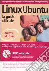 Linux Ubuntu. La guida ufficiale. Con DVD libro