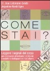 Come stai? Leggere i segnali del corpo per riconoscere gli indicatori di disturbi e malattie e distinguerli dai falsi allarmi libro