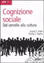 Cognizione sociale. Dal cervello alla cultura