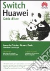 Switch Huawei. Guida all'uso libro