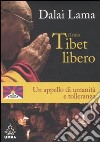 Il mio Tibet libero. Un appello di umanità e tolleranza libro