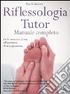 Riflessologia tutor. Manuale completo libro