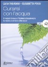 Curarsi con l'acqua. Il metodo Kneipp e l'idrotermofangoterapia: la natura al servizio della salute. Con DVD libro di Trevisani Catia Poggi Elisabetta