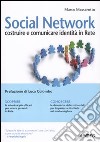Social network. Costruire e comunicare identità in rete libro di Massarotto Marco