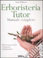 Erboristeria tutor. Manuale completo libro