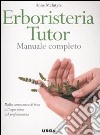 Erboristeria tutor. Manuale completo libro