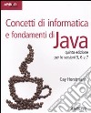 Concetti di informatica e fondamenti di Java libro