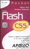 Adobe Flash CS5. Creare e gestire animazioni e siti web interattivi e dinamici libro