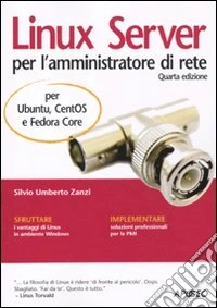 Linux Server per l'amministratore di rete. Per Ubuntu, CentOS e Fedora Core