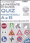 La patente di guida. Quiz ministeriali A e B. Aggiornati al nuovo codice della strada 2010. Con CD-ROM libro di Sangalli R. (cur.)