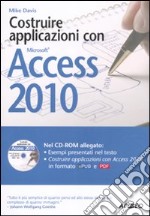 Costruire applicazioni con Access 2010. Con CD-ROM libro