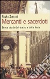 Mercanti e sacerdoti. Berve storia del teatro e della festa libro di Zenoni Paolo