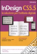 InDesign CS5.5. La soluzione per l'editoria digitale libro