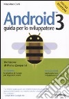 Android 3. Guida per lo sviluppatore libro di Carli Massimo