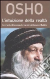 L'intuizione della realtà. Commenti al Dhammapada, il sentiero di Gautama il Buddha libro