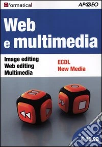 Web e multimedia. Image editing, Web editing, Multimedia, ECDL, New Media