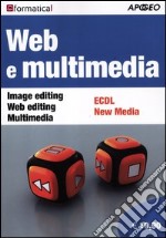 WEB e MULTIMEDIA Image editing - Web editing - Multimedia
