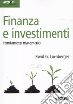 Finanza e investimenti. Fondamenti matematici libro