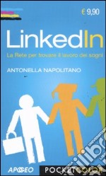 LinkedIn. La rete per trovare il lavoro dei sogni libro