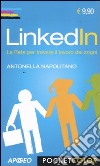 LinkedIn. La rete per trovare il lavoro dei sogni libro