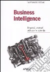 Business intelligence. Progessi, metodi, utilizzo in azienda libro