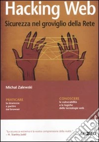 Hacking web. Sicurezza nel groviglio della Rete