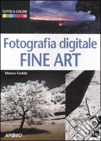 Fotografia digitale. Fine art