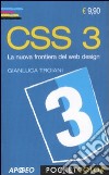 CSS 3. La nuova frontiera del web design libro di Troiani Gianluca