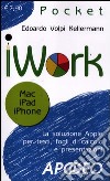 IWork. Mac, IPad, Phone libro