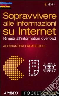 Sopravvivere alle informazioni su internet. Rimedi all'information overload