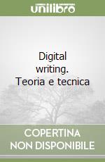 Digital writing. Teoria e tecnica