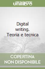 Digital writing. Teoria e tecnica