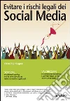 Evitare i rischi legali dei Social Media libro di Berlingieri Elvira