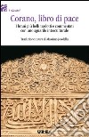 Corano; libro di pace. I brani più belli tradotti e commentati con uno sguardo interculturale libro