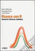 Ricerca con R. Metodi di inferenza statistica