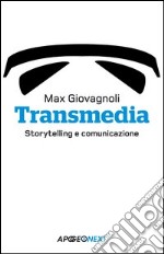 Transmedia. Storytelling e comunicazione libro