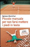 Piccolo manuale per non farsi mettere i piedi in testa libro